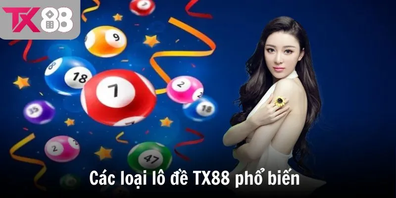 Các loại lô đề TX88 phổ biến