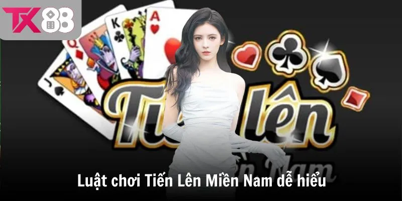 Luật chơi Tiến Lên Miền Nam dễ hiểu