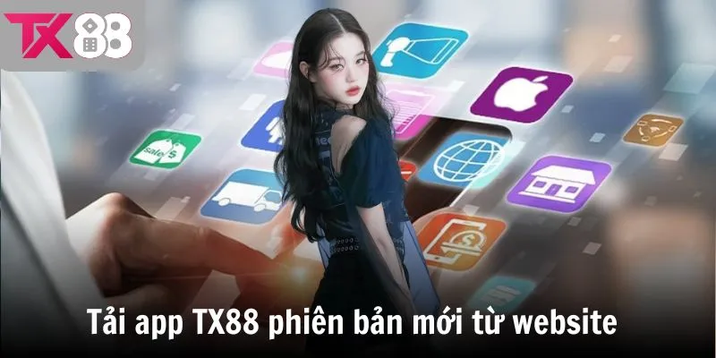 Tải app TX88 phiên bản mới từ website